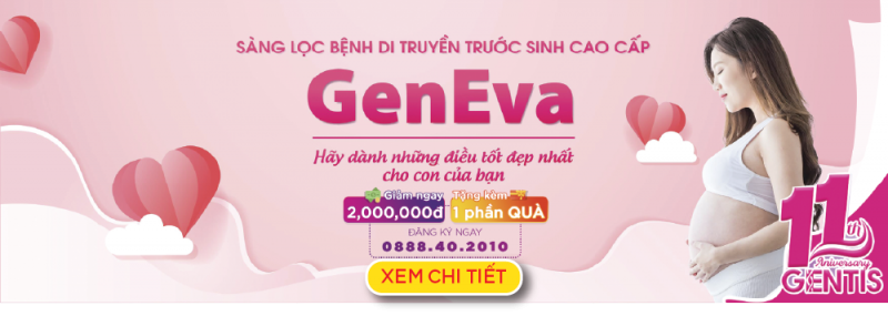 Sàng lọc dị tật thai nhi NIPT không xâm lấn tại Gentis: genEva gói bảo hiểm lên đến 300 triệu